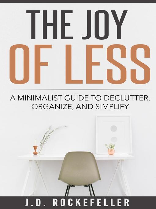Title details for The Joy of Less by J.D. Rockefeller - Wait list